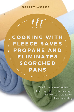 Cooking with fleece saves fuel on a boat. Read The First Mate's Guide to Cruising the Inside Passage - Knowledge is Power.