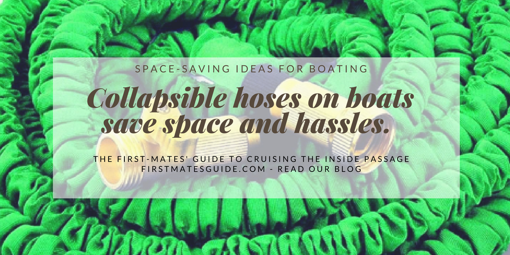 Collapsible hoses: easy to use and store. Read The First Mate's Guide to Cruising the Inside Passage - Knowledge is Power.