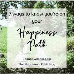 7 ways to know you're on your Happiness Path. When you change your past, you change your future. Joanne Wilshin. The Happiness Path. When you change your past, you change your future. Joanne Wilshin. The Happiness Path. When you change your past, you change your future. Joanne Wilshin. The Happiness Path.