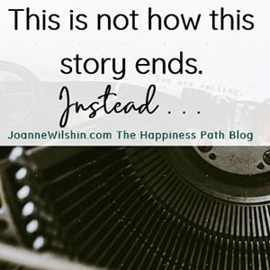 The Happiness Path. Change your past, change your future. Joanne Wilshin